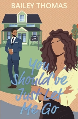 You Should've Just Let Me Go by Thomas, Bailey