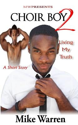 Choir Boy2 "Living My Truth" by Warren, Mike