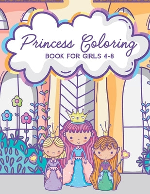 Princess Coloring Book for Girls 4-8: Activity Book with Pretty Princesses and Castles by Little Elle
