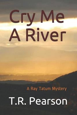 Cry Me A River by Pearson, T. R.