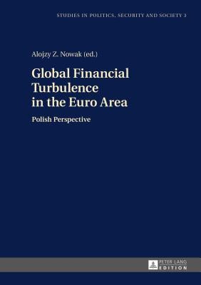 Global Financial Turbulence in the Euro Area: Polish Perspective by Sulowski, Stanislaw
