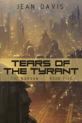 Tears of the Tyrant by Davis, Jean