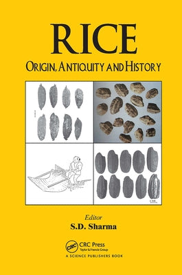 Rice: Origin, Antiquity and History by Sharma, S. D.