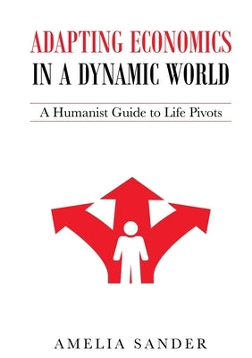 Adapting Economics in a Dynamic World by Sander, Amelia