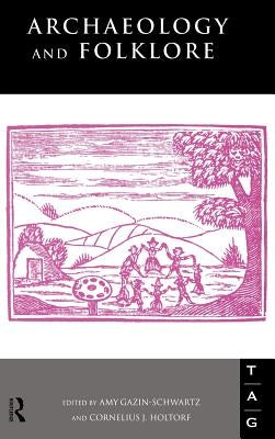 Archaeology and Folklore by Gazin-Schwartz, Amy