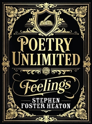 POETRY UNLIMITED Feelings by Heaton, Stephen Foster