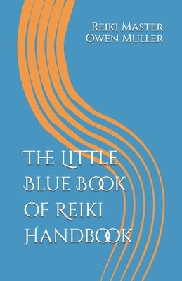 The Little Blue Book of Reiki Handbook by Owen, Oracle