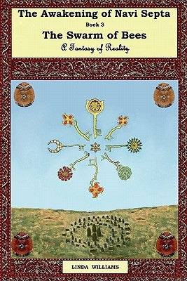 The Awakening of Navi Septa Book Three: The Swarm of Bees by Williams, Linda