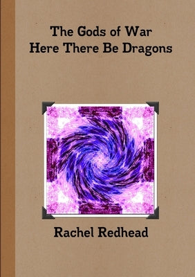 The Gods of War - Here There Be Dragons by Redhead, Rachel