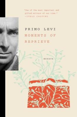 Moments of Reprieve: Essays by Levi, Primo