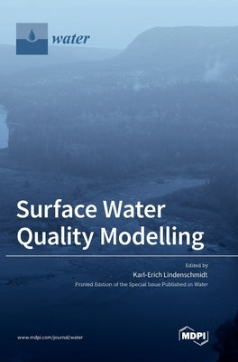 Surface Water Quality Modelling by Lindenschmidt, Karl-Erich
