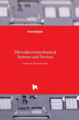 Microelectromechanical Systems and Devices by Islam, Nazmul