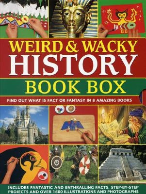 Weird & Wacky History Book Box: Find Out What Is Fact or Fantasy in 8 Amazing Books: Pirates, Witches and Wizards, Monsters, Mummies and Tombs, the Vi by Steele, Philip