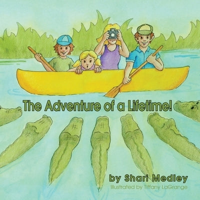 The Adventure of a Lifetime! by Medley, Shari