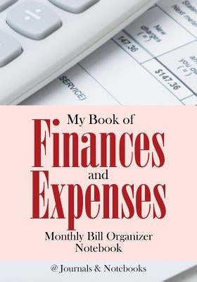 My Book of Finances and Expenses. Monthly Bill Organizer Notebook. by @journals Notebooks