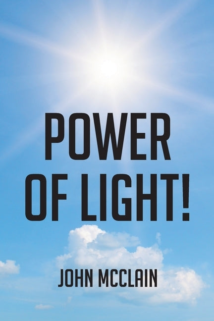 Power of Light! by McClain, John
