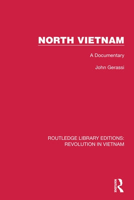 North Vietnam: A Documentary by Gerassi, John