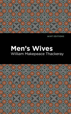 Men's Wives by Thackeray, William Makepeace