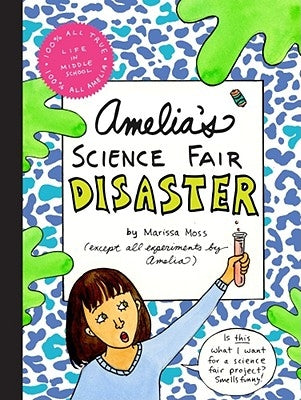 Amelia's Science Fair Disaster by Moss, Marissa