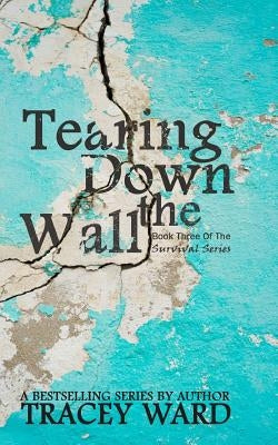 Tearing Down the Wall by Ward, Tracey