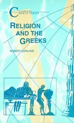 Religion and the Greeks by Garland, Robert