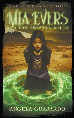 Mia Evers and the Twisted Souls by Guajardo, Angela