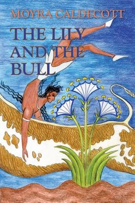The Lily and the Bull by Caldecott, Moyra