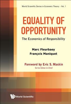 Equality of Opportunity: The Economics of Responsibility by Maniquet, Francois