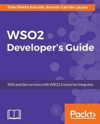 WSO2 Developer's Guide by Garrido, Ramón