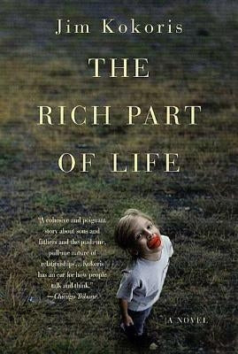 The Rich Part of Life by Kokoris, Jim