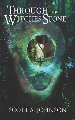 Through the Witches Stone by Johnson, Scott a.