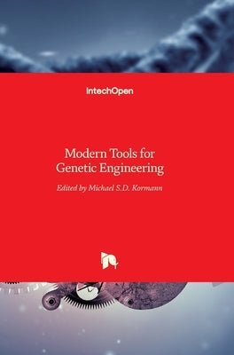 Modern Tools for Genetic Engineering by Kormann, Michael