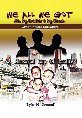 We All We Got by General, Lyfe N'