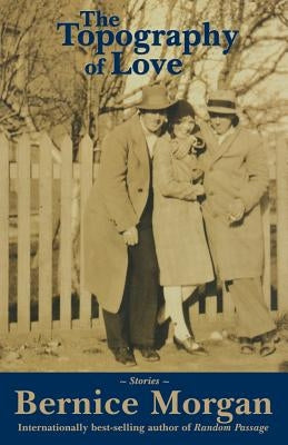 The Topography of Love by Morgan, Bernice