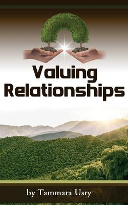 Valuing Relationships by Usry, Tammara