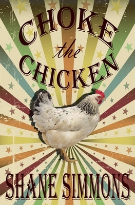 Choke the Chicken by Simmons, Shane