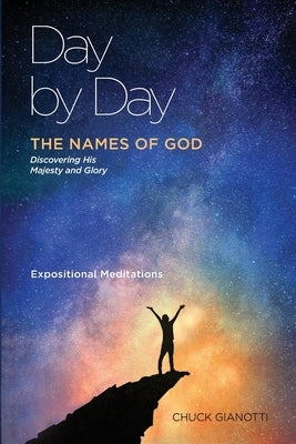 Day by Day: The Names of God: Names of God by Gianotti, Chuck