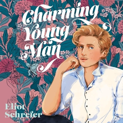 Charming Young Man by Schrefer, Eliot
