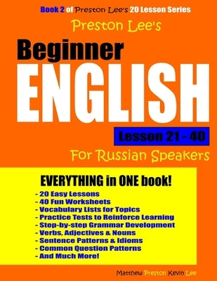 Preston Lee's Beginner English Lesson 21 - 40 For Russian Speakers by Preston, Matthew