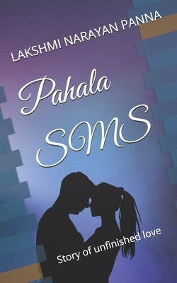Pahala SMS: Story of unfinished love by Panna, Lakshmi Narayan