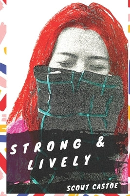 Strong and Lively by Castoe, Scout