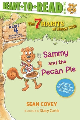 Sammy and the Pecan Pie: Habit 4 (Ready-To-Read Level 2) by Covey, Sean