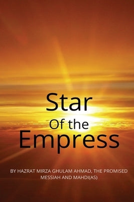 Star of the Empress by Ghulam Ahmad, Hadrat Mirza