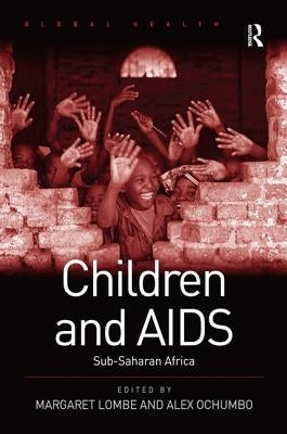 Children and AIDS: Sub-Saharan Africa by Lombe, Margaret
