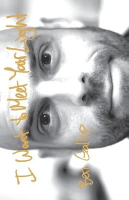 I Want to Meet Your Light by Gallup, Benjamin J.