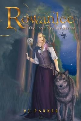 Rowanlee: The Twin Realms Series by Parker, Vj