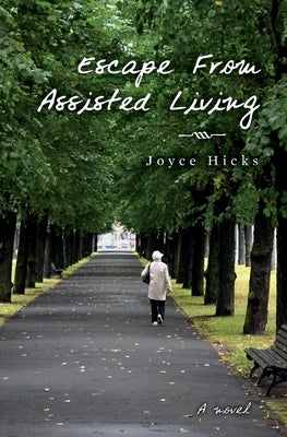 Escape From Assisted Living by Hicks, Joyce