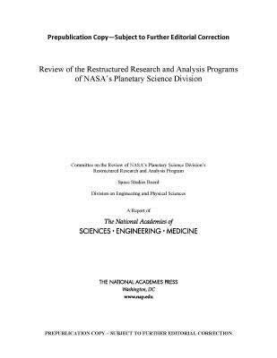 Review of the Restructured Research and Analysis Programs of Nasa's Planetary Science Division by National Academies of Sciences Engineeri