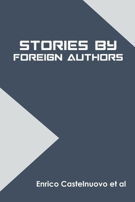Stories by Foreign Authors by Castelnuovo Et Al, Enrico
