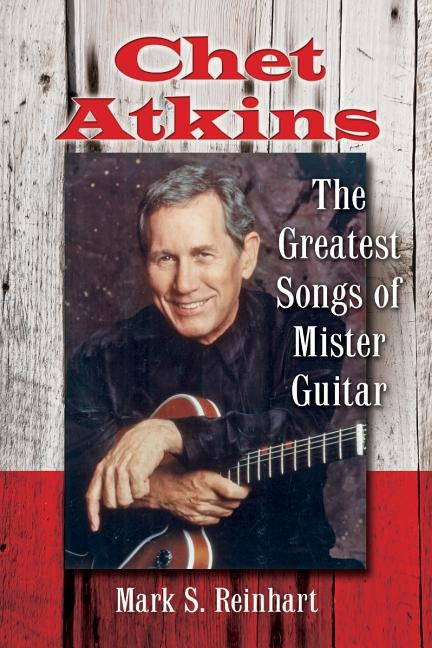 Chet Atkins by Reinhart, Mark S.
